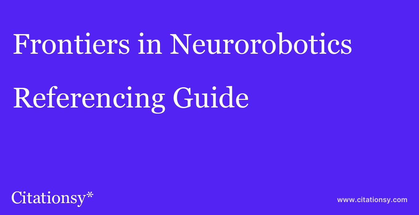 cite Frontiers in Neurorobotics  — Referencing Guide